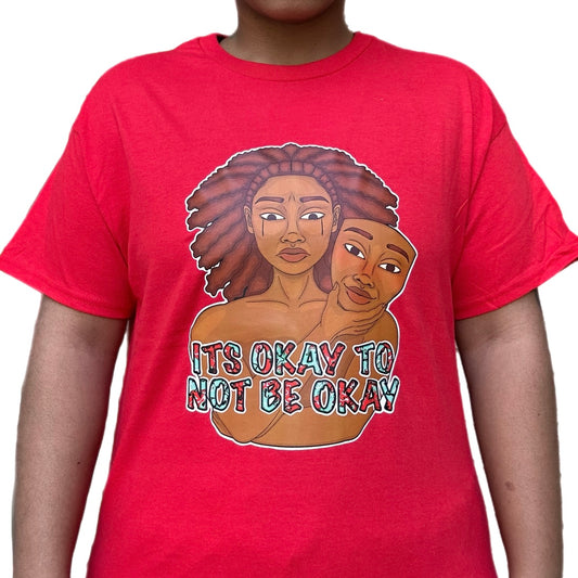 It’s Okay To Not Be Okay Shirt